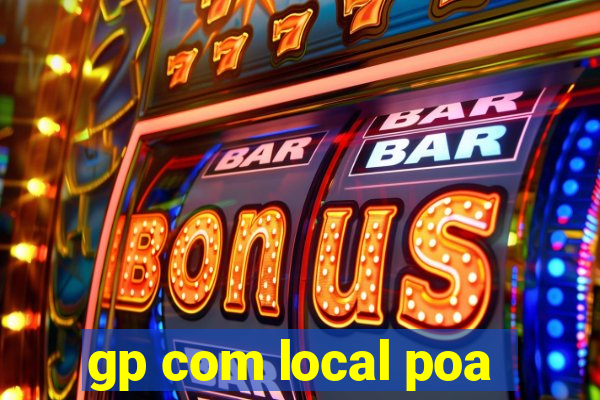 gp com local poa